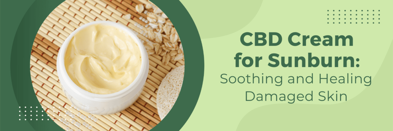 CBD Cream for Sunburn Soothing and Healing Damaged Skin