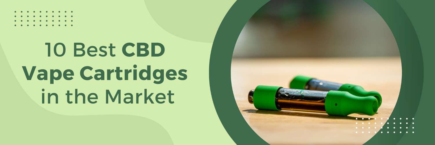 10 Best CBD Vape Cartridges in the Market