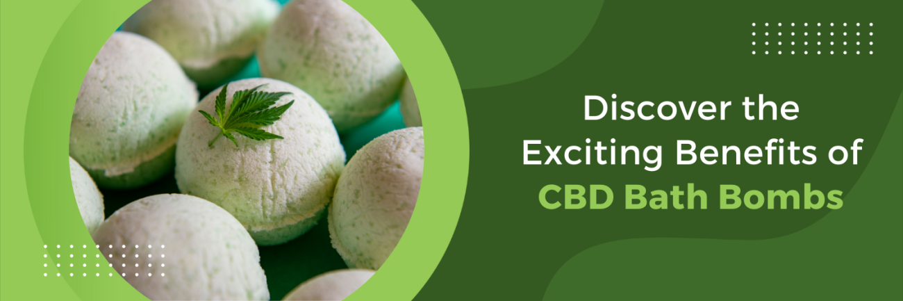 Discover the Exciting Benefits of CBD Bath Bombs