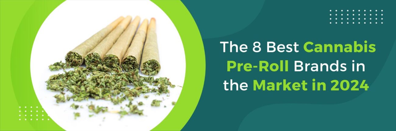 The 8 Best Cannabis Pre-Roll Brands in the Market in 2024