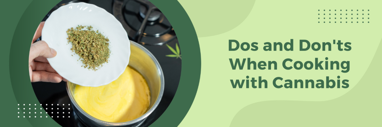 Dos and Don'ts When Cooking with Cannabis