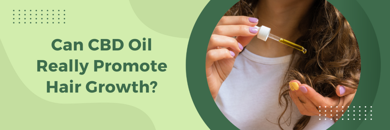 Can CBD Oil Really Promote Hair Growth?