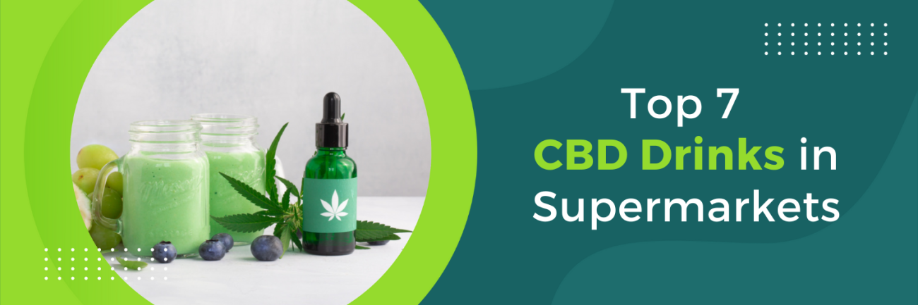 Top 7 CBD Drinks in Supermarkets