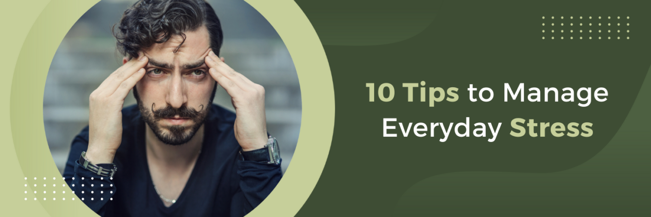 10 Tips to Manage Everyday Stress